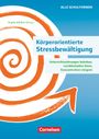 Ulrike Loy: Körperorientierte Stressbewältigung - Unterrichtsstörungen beheben, Lernblockaden lösen, Konzentration steigern, Buch