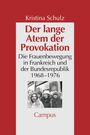 Kristina Schulz: Der lange Atem der Provokation, Buch