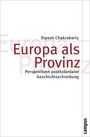 Dipesh Chakrabarty: Europa als Provinz, Buch