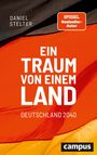 Daniel Stelter: Ein Traum von einem Land: Deutschland 2040, Buch