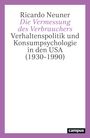 Ricardo Neuner: Die Vermessung des Verbrauchers, Buch