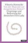 Viktoria Hennecke: Von der Majestät zur bürgerlichen Hoheit?, Buch