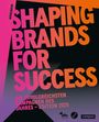 : Shaping Brands for Success, Buch