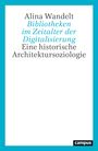 Alina Wandelt: Bibliotheken im Zeitalter der Digitalisierung, Buch