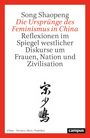 Song Shaopeng: Die Ursprünge des Feminismus in China, Buch