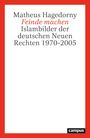 Matheus Hagedorny: Feinde machen, Buch