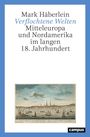 Buchtitel: "Verflochtene Welten: Mitteleuropa und Nordamerika im langen 18. Jahrhundert" von Mark Häberlein. Illustration von Segelschiffen vor einer Stadtansicht.