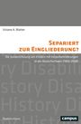 Viviane A. Blatter: Separiert zur Eingliederung?, Buch