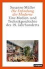 Susanne Müller: Die Erfindung der Moderne, Buch