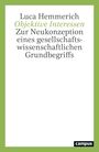 Titel: "Objektive Interessen". Autor: Luca Hemmerich. Thema: Gesellschaftswissenschaft. Grünes Randdesign.