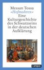 Text: "Messan Tossa, 'Hofmohren', Eine Kulturgeschichte des Schwarzseins in der deutschen Aufklärung, campus".  
Illustration: Menschen an einem Tisch.