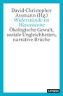 Buchtitel: "Widerstände im Wasteocene". Themen: Ökologische Gewalt, soziale Ungleichheiten. Herausgeber: David-Christopher Assmann.