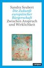 "Sandra Seubert: Die Zukunft europäischer Bürgerschaft. Zwischen Anspruch und Wirklichkeit." Illustration mit blauem Rand.