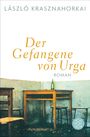László Krasznahorkai: Krasznahorkai, L: Gefangene von Urga | Nobelpreis für Literatur 2025, Buch