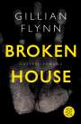 Gillian Flynn: Broken House - Düstere Ahnung, Buch