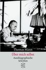 Thomas Mann: Über mich selbst, Buch