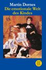 Martin Dornes: Die emotionale Welt des Kindes, Buch