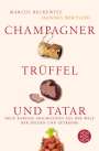 Hannes Bertschi: Champagner, Trüffel und Tatar, Buch
