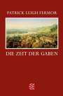 Patrick Leigh Fermor: Die Zeit der Gaben, Buch