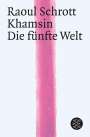 Raoul Schrott: Khamsin. Die Fünfte Welt, Buch