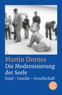 Martin Dornes: Die Modernisierung der Seele, Buch