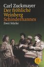Carl Zuckmayer: Der fröhliche Weinberg / Schinderhannes, Buch