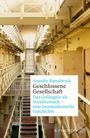 Annelie Ramsbrock: Geschlossene Gesellschaft. Das Gefängnis als Sozialversuch - eine bundesdeutsche Geschichte, Buch