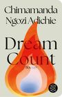 Text: Chimamanda Ngozi Adichie, Dream Count, Roman. Illustration: Flamme und Logo eines Verlags.