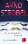 Arno Strobel: Die Gefährlichkeit der Dinge, Buch