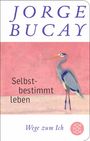 Jorge Bucay: Selbstbestimmt leben, Buch