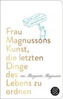Margareta Magnusson: Frau Magnussons Kunst, die letzten Dinge des Lebens zu ordnen, Buch