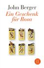 John Berger: Ein Geschenk für Rosa, Buch