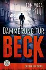 Tom Voss: Dämmerung für Beck, Buch