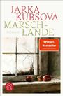 Jarka Kubsova: Marschlande, Buch