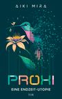 Aiki Mira: Proxi. Eine Endzeit-Utopie, Buch