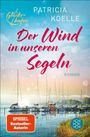 Patricia Koelle: Der Wind in unseren Segeln, Buch