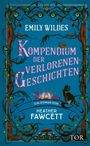 Heather Fawcett: Emily Wildes Kompendium der verlorenen Geschichten, Buch