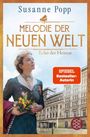 "Melodie der neuen Welt: Echo der Heimat", Susanne Popp, SPIEGEL Bestseller-Autorin. Frau mit Blumen vor historischer Kulisse.