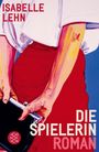 Isabelle Lehn: Die Spielerin, Buch