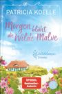 Patricia Koelle: Morgen blüht die Wilde Malve, Buch