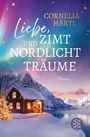 Cornelia Härtl: Liebe, Zimt und Nordlichtträume, Buch