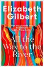 "Elizabeth Gilbert", farbenfrohe, vertikale Streifen, und fließendes Muster mit Schrift "All the Way to the River".