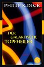 Philip K. Dick: Der galaktische Topfheiler, Buch