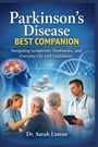 "Parkinson’s Disease Best Companion. Navigating Symptoms, Treatments, and Everyday Life with Confidence. Dr. Sarah Linton." 

Das Cover zeigt ein Gehirn, DNA, und medizinisches Personal.