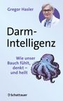 Text: "Gregor Hasler, Darm-Intelligenz, Wie unser Bauch fühlt, denkt – und heilt." Illustration eines fröhlichen Oktopus.