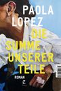 Paola Lopez: Die Summe unserer Teile, Buch