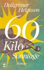 "Hallgrímur Helgason", "60 Kilo Sonn tage", "Roman". 
Illustration eines Fisches mit Pfeife auf gelbem Hintergrund. 