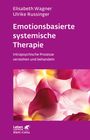 Elisabeth Wagner: Emotionsbasierte systemische Therapie (Leben lernen, Bd. 285), Buch