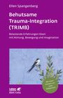 Ellen Spangenberg: Behutsame Trauma-Integration (TRIMB) (Leben lernen, Bd. 275), Buch