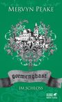 Mervyn Peake: Gormenghast / Im Schloss (Gormenghast, Bd. 2), Buch